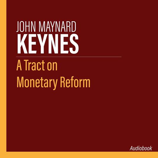 A Tract on Monetary Reform