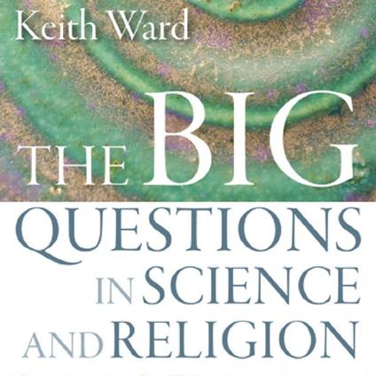 Big Questions in Science and Religion, The