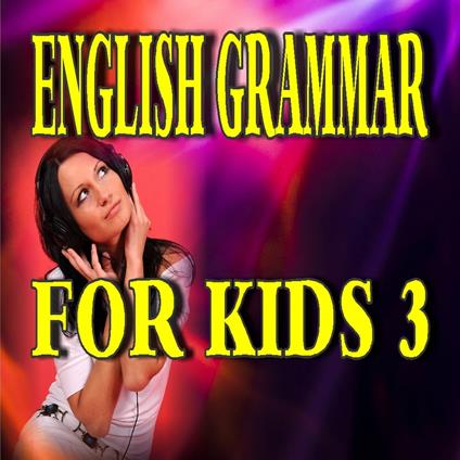 English Grammar for Kids 3