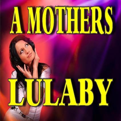 Mother's Lullaby, A