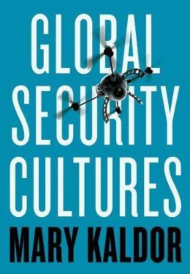 Global Security Cultures - Mary Kaldor - cover