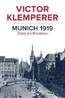 Munich 1919: Diary of a Revolution - Victor Klemperer - cover