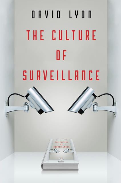 The Culture of Surveillance