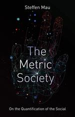 The Metric Society: On the Quantification of the Social