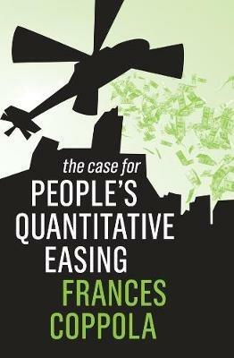 The Case For People's Quantitative Easing - Frances Coppola - cover