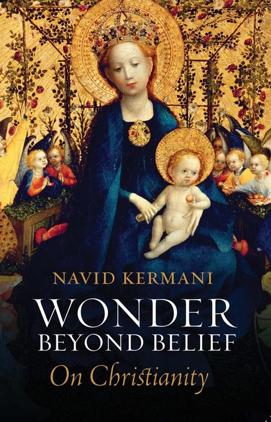 Wonder Beyond Belief: On Christianity - Navid Kermani - cover