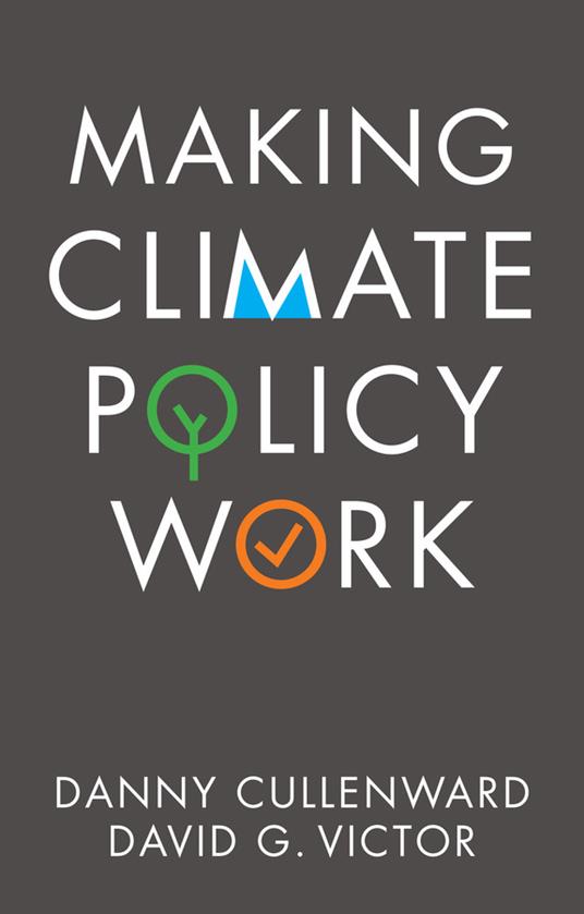 Making Climate Policy Work - Danny Cullenward,David G. Victor - cover