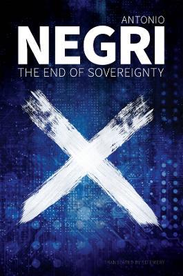 The End of Sovereignty - Antonio Negri - cover