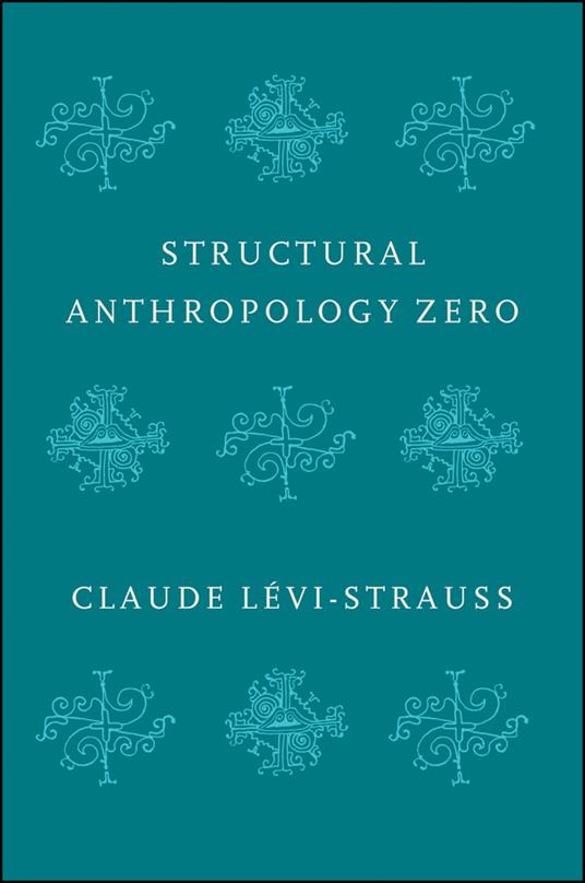 Structural Anthropology Zero - Claude Levi-Strauss - cover