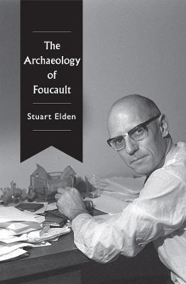 The Archaeology of Foucault - Stuart Elden - cover