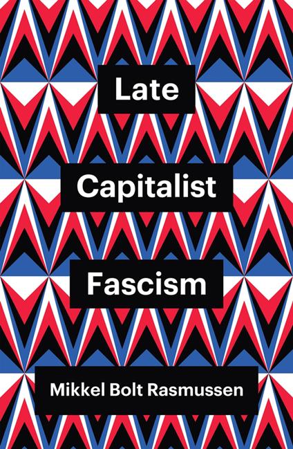 Late Capitalist Fascism