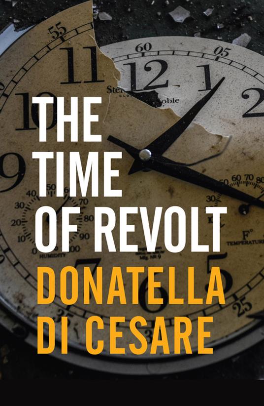 The Time of Revolt - Donatella Di Cesare - cover