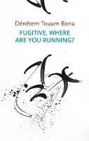 Fugitive, Where Are You Running?