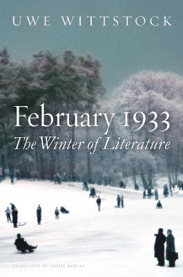 February 1933: The Winter of Literature - Uwe Wittstock - cover