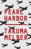 Pearl Harbor: Japan's Attack and America's Entry into World War II - Takuma Melber - cover