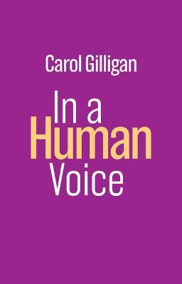 In a Human Voice - Carol Gilligan - cover