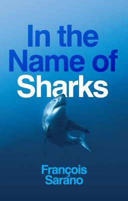 In the Name of Sharks - François Sarano - cover