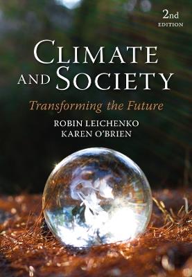 Climate and Society: Transforming the Future - Robin Leichenko,Karen O'Brien - cover