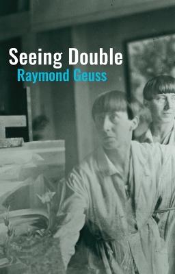 Seeing Double - Raymond Geuss - cover