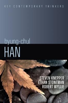 Byung-Chul Han: A Critical Introduction - Steven Knepper,Ethan Stoneman,Robert Wyllie - cover