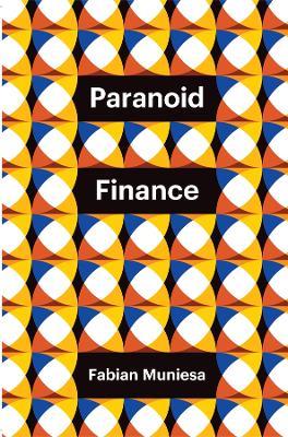 Paranoid Finance - Fabian Muniesa - cover