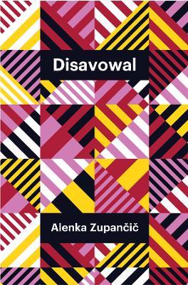 Disavowal - Alenka Zupancic - cover