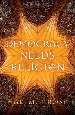 Democracy Needs Religion - Hartmut Rosa - cover