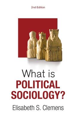 What is Political Sociology? - Elisabeth S. Clemens - cover