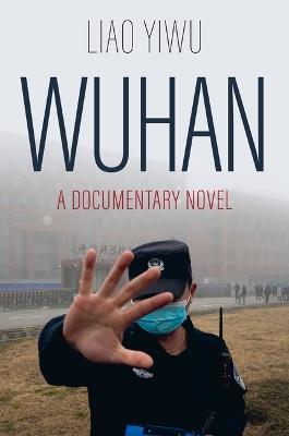 Wuhan: A Documentary Novel - Liao Yiwu - cover