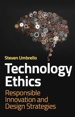 Technology Ethics: Responsible Innovation and Design Strategies - Steven Umbrello - cover