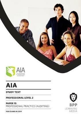 AIA 15 Professional Practice (Auditing): Study Text - BPP Learning Media - cover