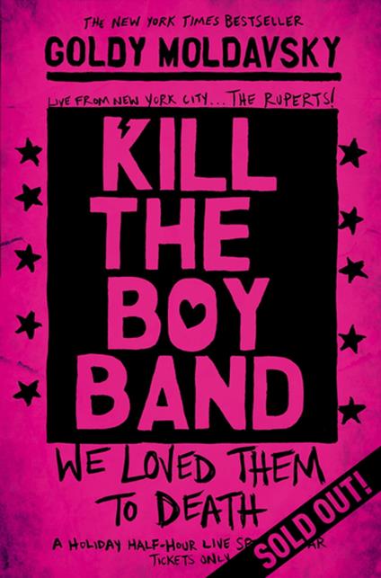 Kill the Boy Band - Goldy Moldavsky - ebook