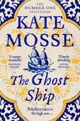 The Ghost Ship: An Epic Historical Novel from the No.1 Bestselling Author - Kate Mosse - cover