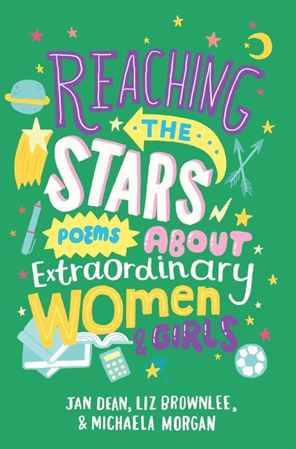 Reaching the Stars: Poems about Extraordinary Women and Girls - Jan Dean,Michaela Morgan,Liz Brownlee - ebook