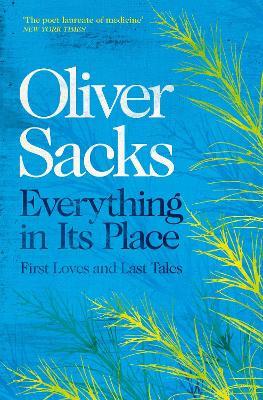 Everything in Its Place: First Loves and Last Tales - Oliver Sacks - cover