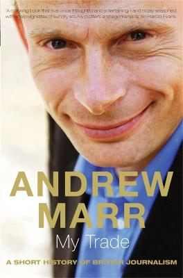 My Trade - Andrew Marr - cover