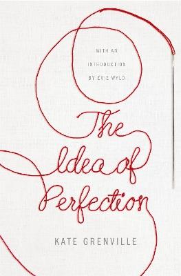 The Idea of Perfection: Picador Classic - Kate Grenville - cover