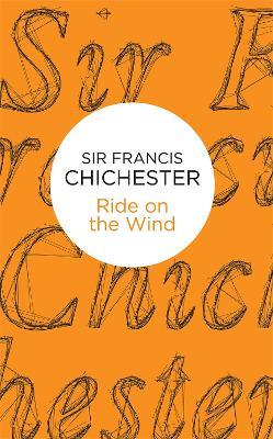 Ride on the Wind - Francis Chichester - cover