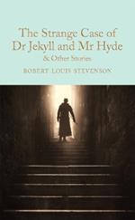 The Strange Case of Dr Jekyll and Mr Hyde and other stories