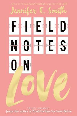 Field Notes on Love - Jennifer E. Smith - cover