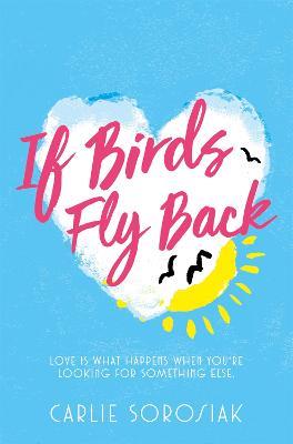 If Birds Fly Back - Carlie Sorosiak - cover