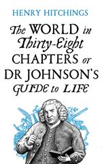 The World in Thirty-Eight Chapters or Dr Johnson’s Guide to Life