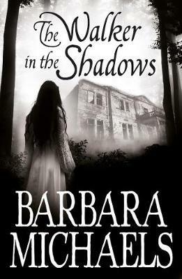 The Walker in the Shadows - Barbara Michaels - cover