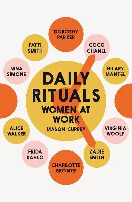 Daily Rituals Women at Work: How Great Women Make Time, Find Inspiration, and Get to Work - Mason Currey - cover