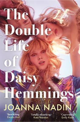 The Double Life of Daisy Hemmings: This Year's Escapist Sensation - Joanna Nadin - cover