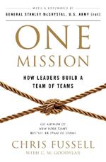 One Mission: How Leaders Build A Team Of Teams