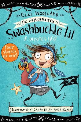 The Adventures of Swashbuckle Lil - Elli Woollard - cover