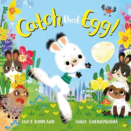 Catch That Egg! - Lucy Rowland,Anna Chernyshova - ebook