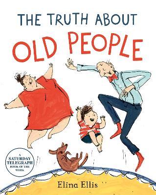 The Truth About Old People - Elina Ellis - cover