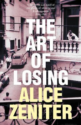 The Art of Losing - Alice Zeniter - cover